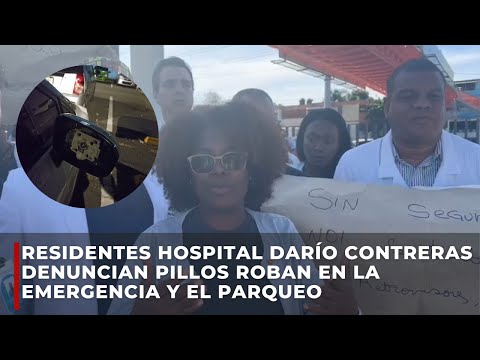 Residentes hospital Darío Contreras denuncian pillos roban en la emergencia y el parqueo