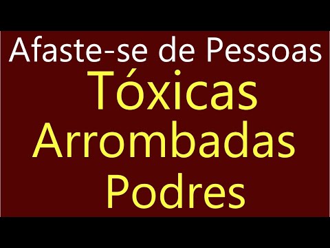 AFESTE SE de PESSOAS TOXICAS, Negativas e Falsas.  Você Será mais Feliz   Saúde Mental Saudável