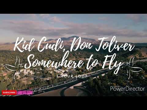 Kid Cudi, Don Toliver - Somewhere to Fly 1hour loop