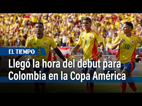 Llegó la hora del debut para la Selección Colombia en la Copa América | El Tiempo