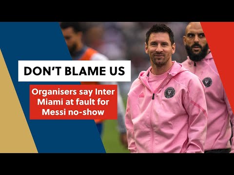 Organisers blame Inter Miami for Messi no-show in Hong Kong match