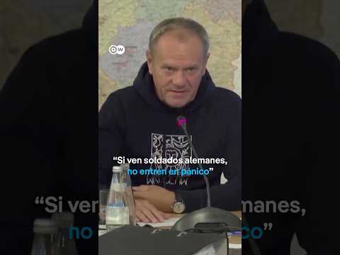 “Si ven soldados alemanes, no entren en pánico”, tuvo que advertir el primer ministro polaco