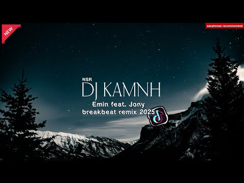 DJ KAMNH (Emin feat. Jony) Breakbeat Remix TERBARU 2025
