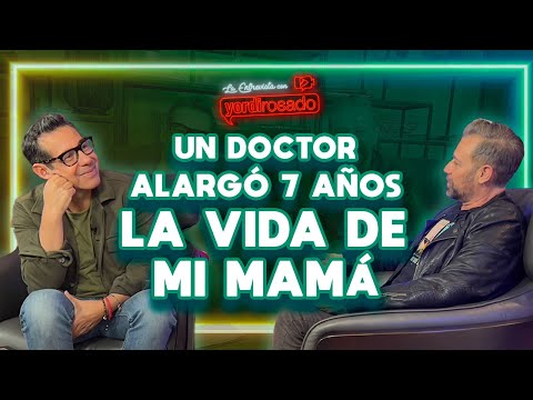 Un doctor PROLONGÓ 7 AÑOS la vida de mi MAMÁ | Juan Manuel Bernal | La entrevista con Yordi Rosado