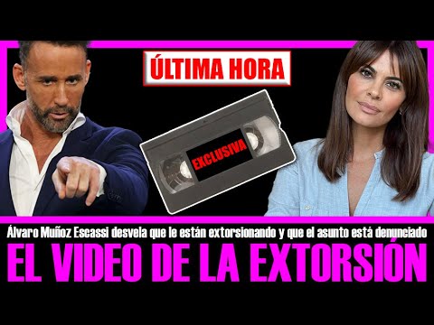EL VIDEO DE LA EXTORSIÓN!! ALVARO MUÑOZ ESCASSI DESVELA QUE LE ESTÁN EXTORSIONANDO.