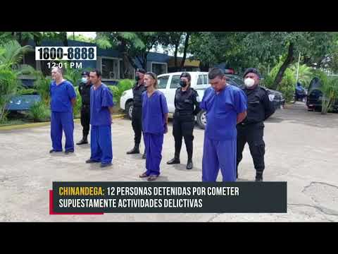 12 supuestos malhechores de Chinandega son puestos tras las rejas - Nicaragua