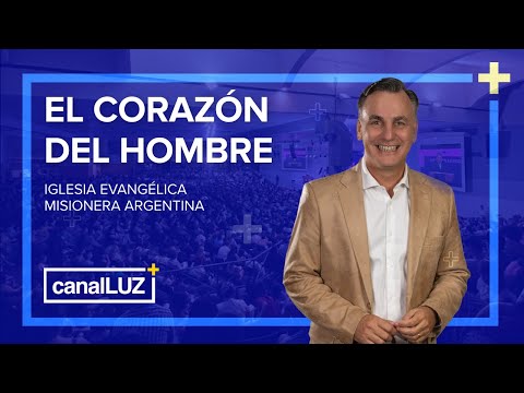 EL CORAZÓN DEL HOMBRE | Pr. Pablo Silvestri