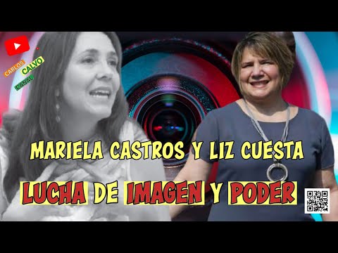 Mariela Castros y Liz Cuesta. Lucha de Imagen y PODER | Carlos Calvo