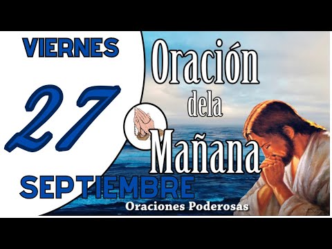 oración de la mañana de hoy VIERNES 27 de Septiembreoraciones católicas ORACION PARA DAR GRACIAS