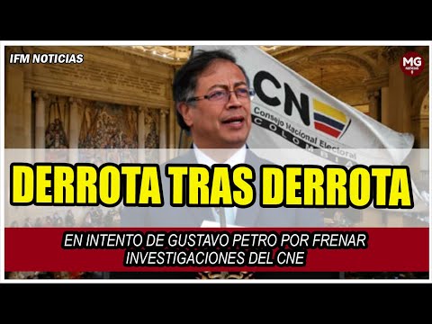 DERROTA TRAS DERROTA DE PETRO  EN INTENTOS POR FRENAR INVESTIGACIÓN EN EL CNE