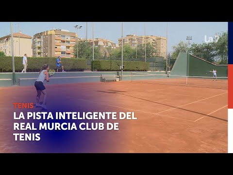 La pista inteligente del Real Murcia Club de Tenis | La 7