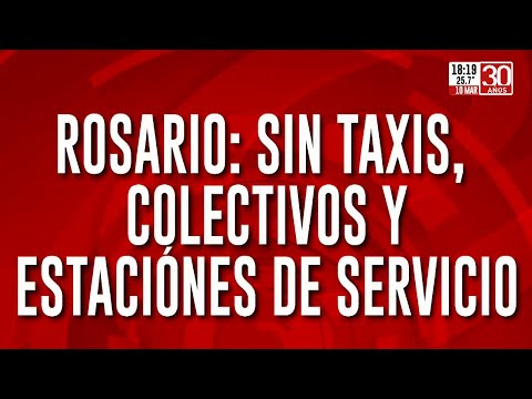 Rosario paralizada: sin taxis, colectivos y estaciones de servicio