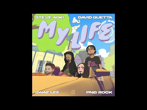 Steve Aoki & David Guetta - My Life (ft. Swae Lee & PnB Rock) (Extended Mix)