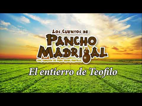 Cuentos de Pancho Madrigal - El entierro de Teofilo - Cuando San Blas tuvo Alcalde