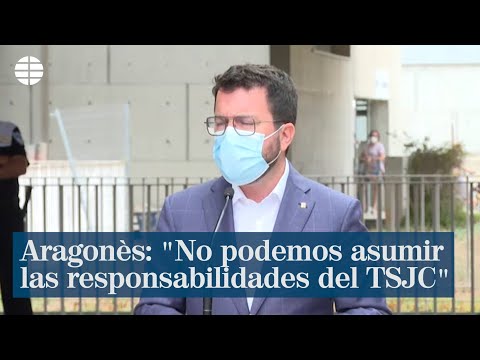 Aragonès: No podemos asumir las responsabilidades del TSJC