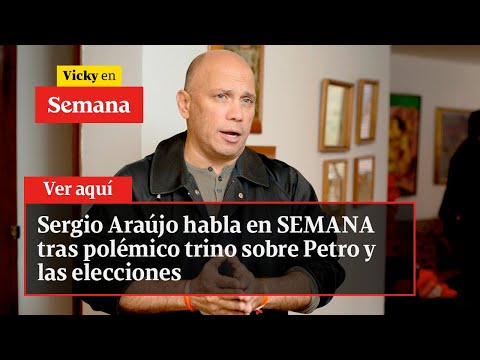 Sergio Araújo habla en SEMANA tras polémico trino sobre Petro y las elecciones | Vicky en Semana