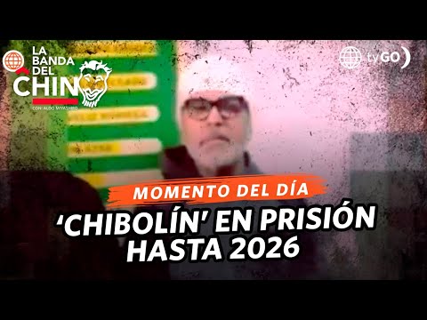 La Banda del Chino: ‘Chibolín’ en prisión hasta 2026 (HOY)