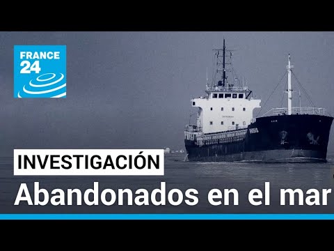 El drama de los marineros abandonados en puertos extranjeros lejos de casa • FRANCE 24 Español