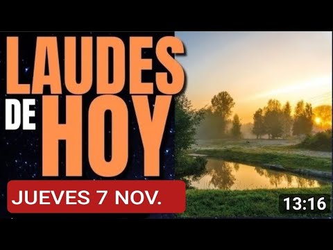 LAUDES, LECTURAS DEL OFICIO Y EVANGELIO.  JUEVES 7 DE NOVIEMBRE DE 2024.