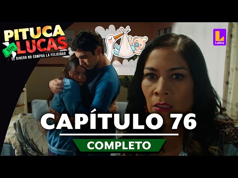 PITUCA SIN LUCAS - CAPÍTULO 76 COMPLETO | LATINA TELEVISIÓN