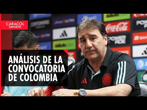 Análisis de la convocatoria de la Selección Colombia