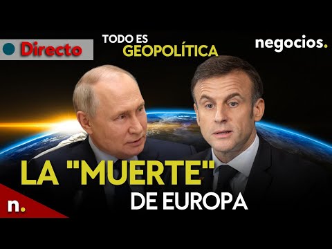 TODO ES GEOPOLÍTICA: la muerte de Europa, Rusia y las armas nucleares de la OTAN, EEUU y Ucrania
