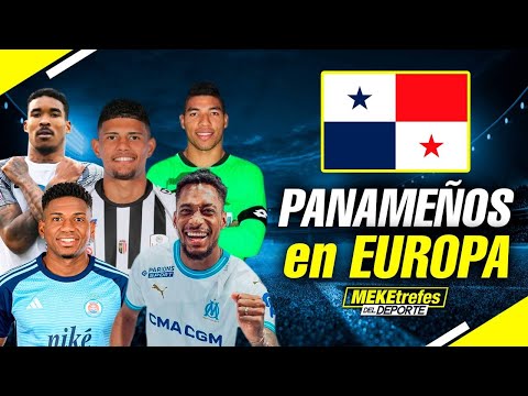 Panameños En Europa | Los Convocados de Panamá | Fútbol Europeo