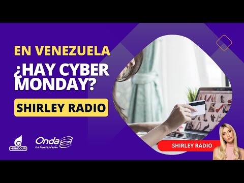 ¿En Venezuela hay Cyber Monday? | Shirley Radio