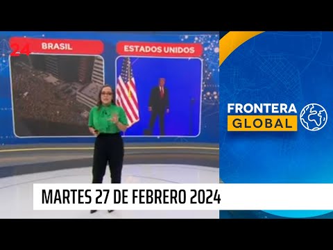 Frontera Global - martes 27 de febrero 2024
