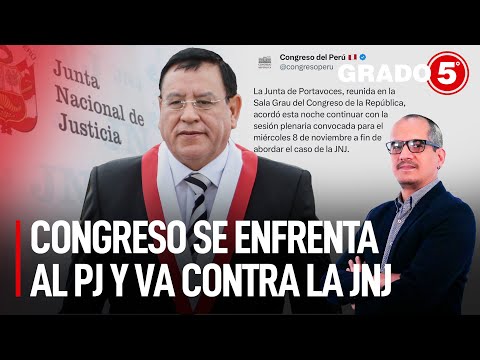 Congreso se enfrenta al Poder Judicial y va contra la JNJ | Grado 5 con David Gómez Fernandini