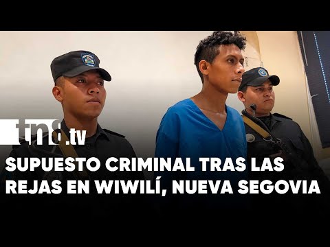 Capturado el presunto autor de una muerte homicida en Wiwilí de Nueva Segovia - Nicaragua