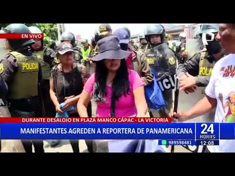 Manifestante agrede a reportera de Panamericana durante desalojo en plaza Manco Cápac