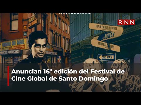 Anuncian 16ª edición del Festival de Cine Global de Santo Domingo