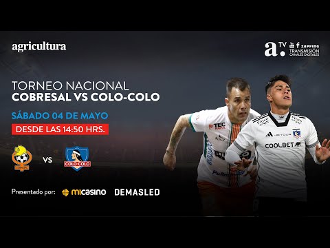 COBRESAL VS COLO-COLO - TORNEO NACIONAL - FECHA 11 - 04 de Mayo 2024