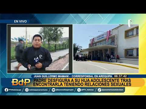 Padre desfigura a su hija adolescente tras encontrarla teniendo relaciones sexuales en Arequipa
