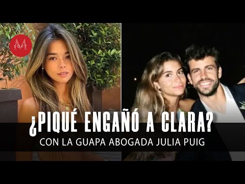 Julia Puig, la guapa abogada con la que Pique habría ENGAÑADO a Clara Chía Martí