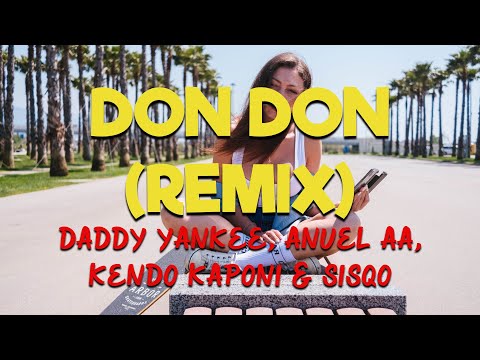 Daddy Yankee, Anuel AA, Kendo Kaponi & Sisqo - Don Don Remix [Letra/Lyrics] | Tú 'tás en otro nivel