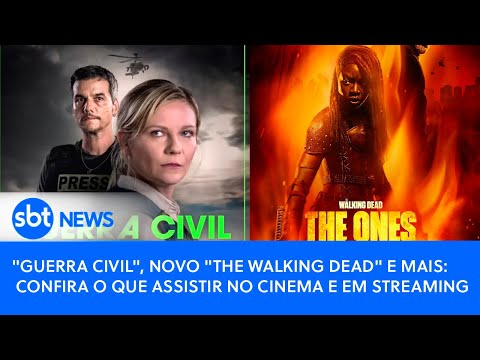 Guerra Civil, novo The Walking Dead e mais: confira o que assistir no cinema e em streaming