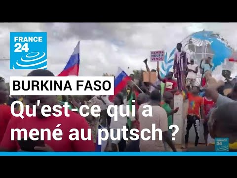 Burkina Faso : qu'est-ce qui a mené au coup d'Etat et quel est le rôle de la Russie ?