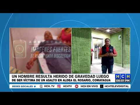 Agricultor resulta con graves heridas tras ser asaltado por antisociales en El Rosario, Comayagua