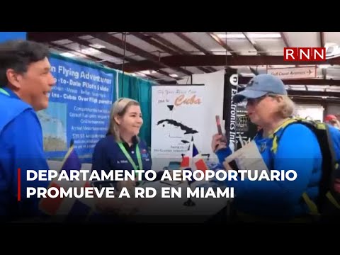 Departamento aeroportuario promueve a RD como destino en Miami
