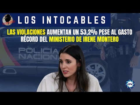 Las violaciones aumentan un 53,2% pese al gasto récord del ministerio de Irene Montero