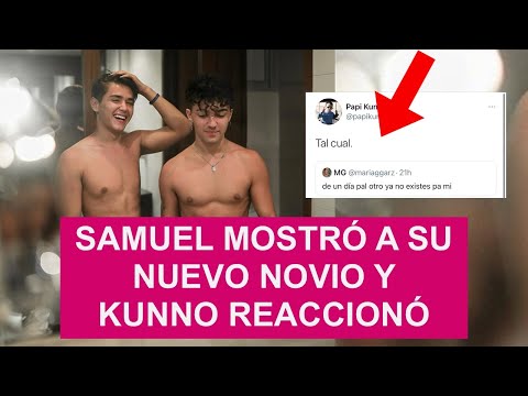 SAMUEL LÓPEZ MOSTRO? A SU NUEVO NOVIO Y KUNNO REACCIONO?