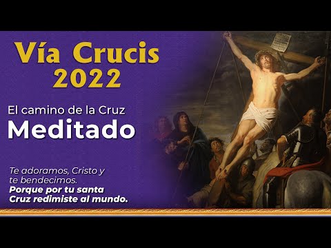 VÍA CRUCIS 2022 - Meditado  ? 14 estaciones | Mons. João S. Clá Dias
