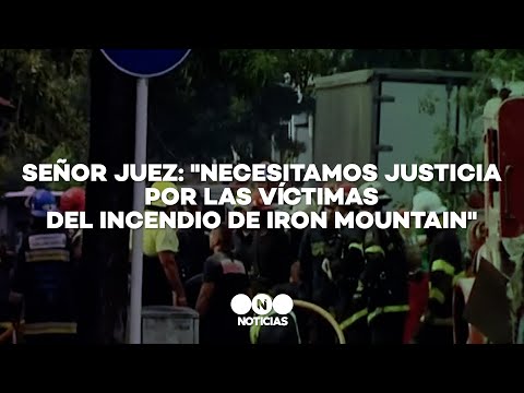 SEÑOR JUEZ: Necesitamos JUSTICIA por las VÍCTIMAS del INCENDIO de IRON MOUNTAIN