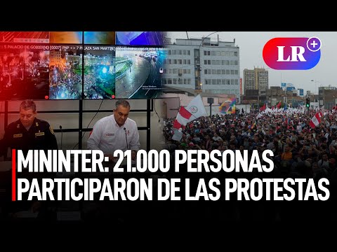 MINISTERIO DEL INTERIOR: 21.000 personas habrían PARTICIPADO de las PROTESTAS | #LR