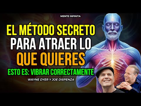 EL SECRETO DE WAYNE DYER Y JOE DISPENZA PARA VIBRAR EN LA FRECUENCIA DEL ÉXITO