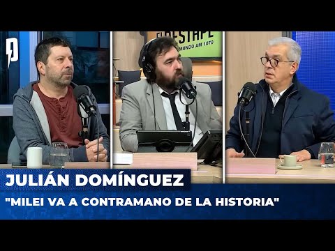 MILEI VA A CONTRAMANO DE LA HISTORIA | Julián Domínguez con Nico Lantos y Alfredo Zaiat