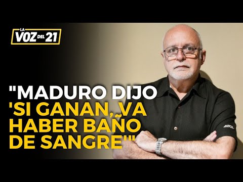 ELECCIONES VENEZUELA Luis Nunes: Maduro dijo 'si ganan, va haber baño de sangre' La voz del 21