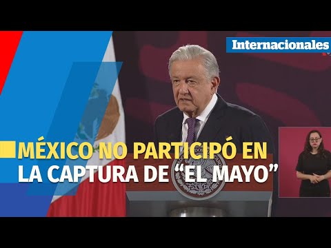 Gobierno revela que “no participó” en la captura de “El Mayo” Zambada